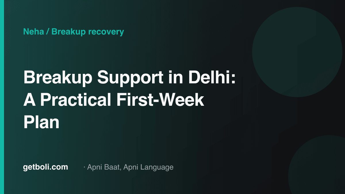 Illustrated editorial cover for “Breakup Support in Delhi: A Practical First-Week Plan”.